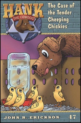 Hank the Cowdog #47: Case of the Tender Cheeping Chickies