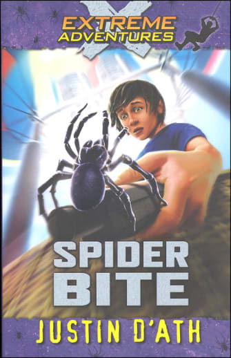Extreme Adventures Book 5: Spider Bite by Justin D'Ath