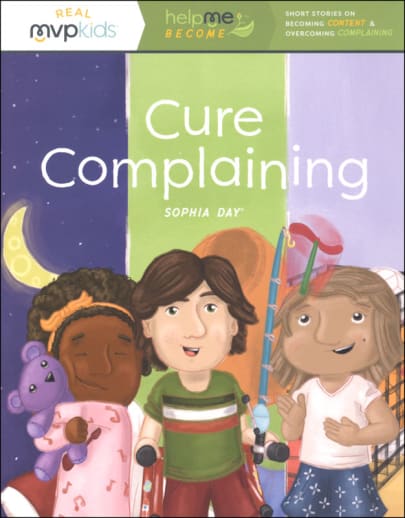 Cure Complaining (Help Me Become MVP Kids)