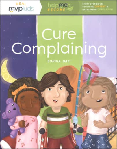 Cure Complaining (Help Me Become MVP Kids)