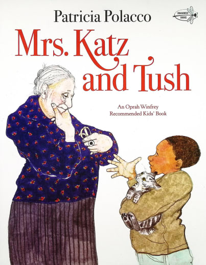 Mrs. Katz and Tush by Patricia Polacco