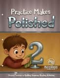 Practice Makes Polished Level 2: Focused Lessons in Spelling, Grammar, Reading and Writing