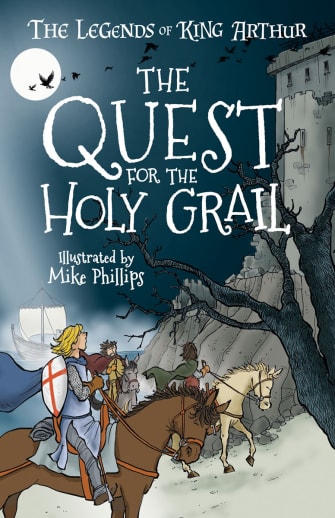 The Legends of King Arthur: The Quest for the Holy Grail by Mike Phillips