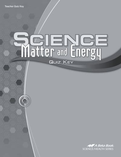 Abeka Science: Matter and Energy Quiz Key