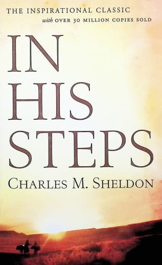In His Steps by Charles M. Sheldon