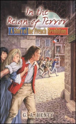 In The Reign of Terror: Story of the French Revelution by G. A. Henty