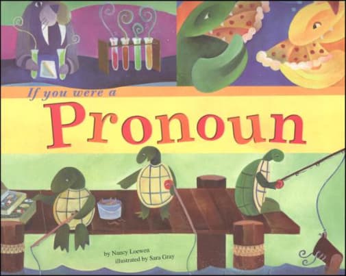 If You Were a Pronoun