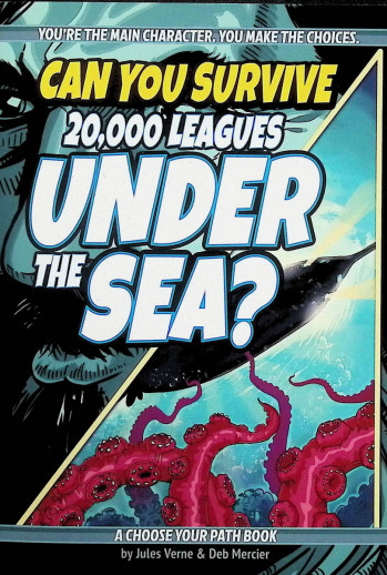 Can You Survive 20,000 Leagues Under the Sea? (Choose Your Path Interactive Classic Literature)