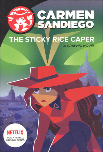 Carmen Sandiego: The Sticky Rice Caper (A Graphic Novel)