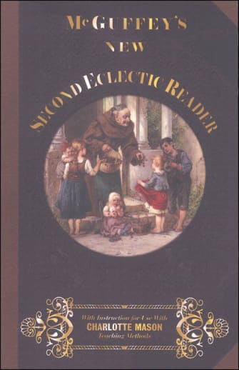 McGuffey's New Second Eclectic Reader (with instructions for use with Charlotte Mason teaching methods)