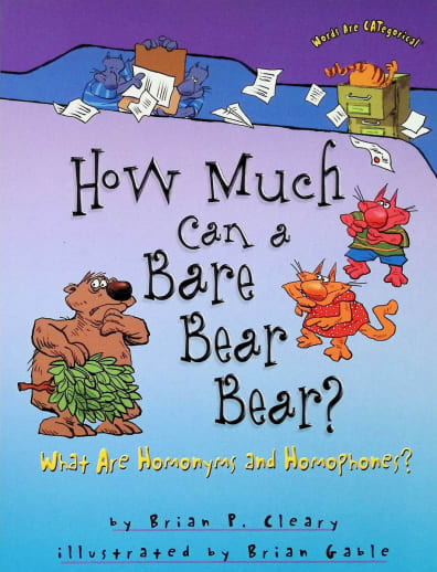 How Much Can a Bare Bear Bear?: What Are Homonyms and Homophones? (Words Are CATegorical)