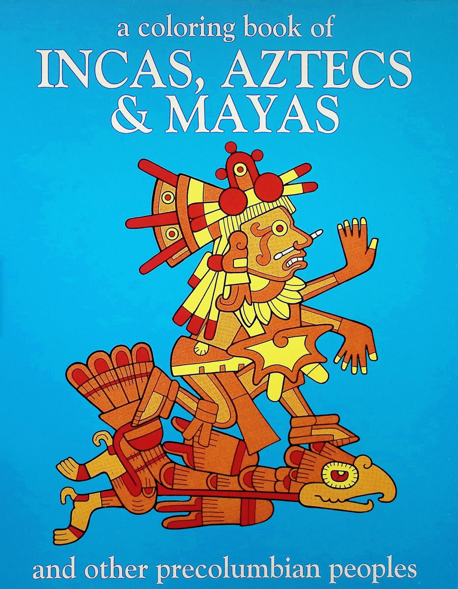 Coloring Book of Incas, Aztecs, and Mayans