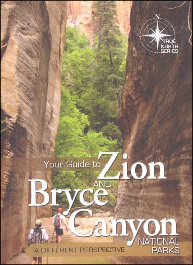 Your Guide to Zion & Bryce Canyon National Parks (True North)