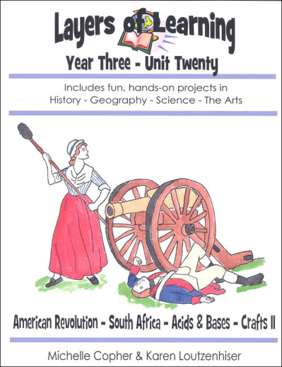 Layers Of Learning Unit 3-20: American Revolution, South Africa, Acids & Bases, Creative Crafts II