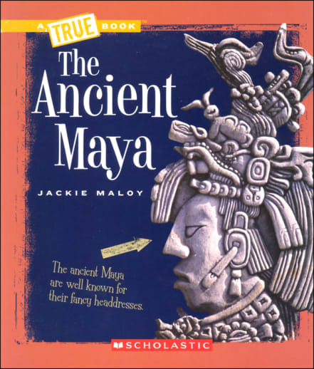 Ancient Maya (True Book - Ancient Civilizations)