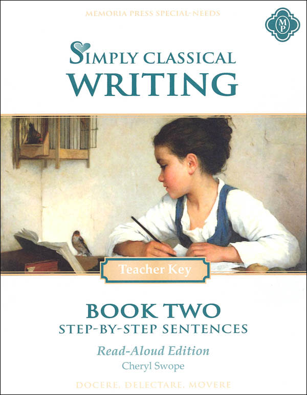 Simply Classical Writing Book 2: Step-by-Step Sentences Teacher Guide (Read-Aloud Edition)
