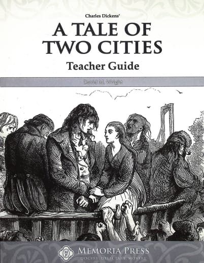 Tale of Two Cities Teacher Guide | Memoria Press