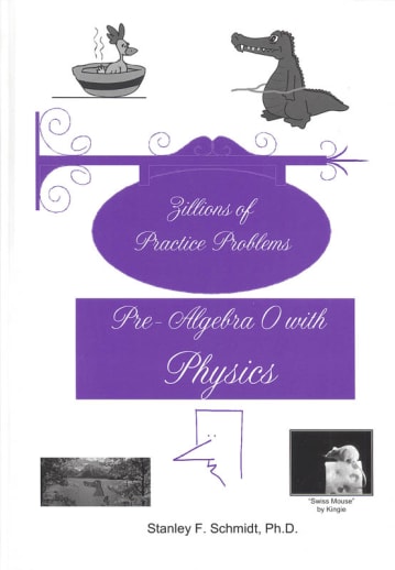 Life Of Fred: Zillions of Practice Problems Pre-Algebra 0 with Physics