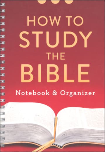 How to Study the Bible Notebook and Organizer