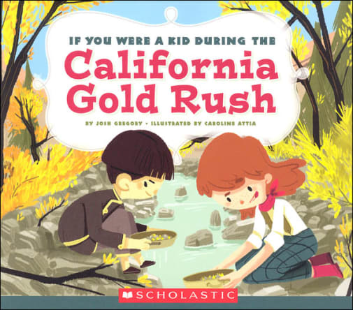 If You Were a Kid During the California Gold Rush