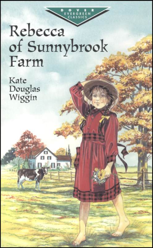 Rebecca of Sunnybrook Farm by Kate Douglas Wiggin (Evergreen