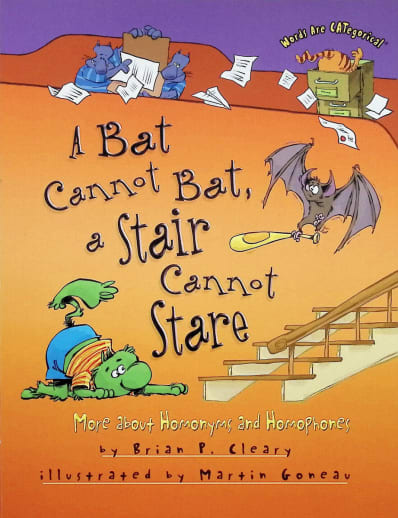 Bat Cannot Bat, Stair Cannot Stare: More about Homonyms and Homophones (Words Are CATegorical)