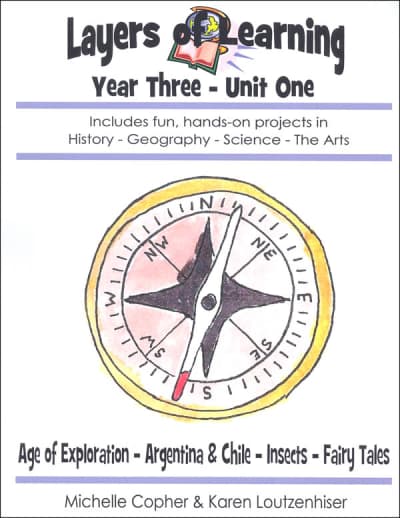 Layers Of Learning Unit 3-1: Age of Exploration, Argentina & Chile, Classification & Insects, Fairy Tales