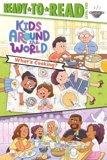 Kids Around the World - What's Cooking? (Ready-to-Read Level 2)