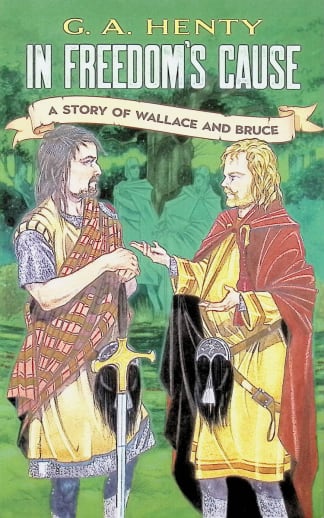 In Freedom's Cause by G. A. Henty