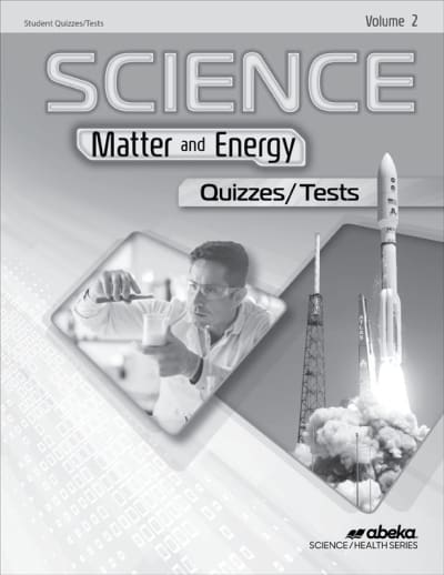 Abeka Science: Matter and Energy Quiz and Test Book Volume 2 - Revised