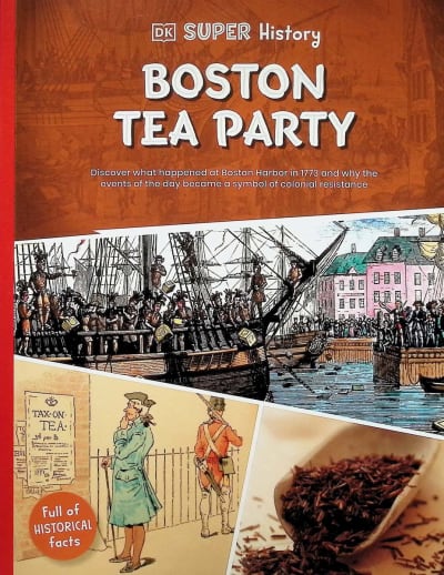 Boston Tea Party (DK Super History)