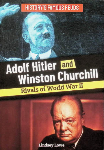 Adolf Hitler and Winston Churchhill: Rivals of World War II (History's Famous Feuds)