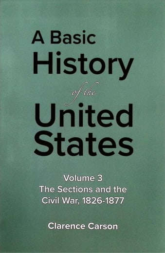 Volume 3: The Sections and the Civil War 1826-1877