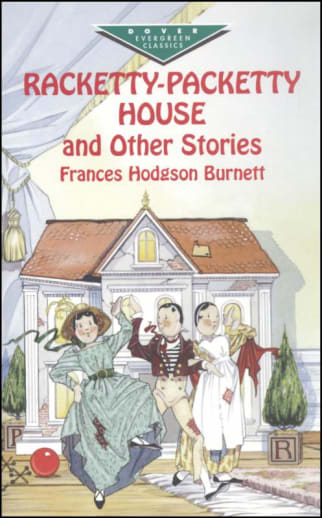 Racketty-Packetty House & Other Stories (Evergreen Classics)