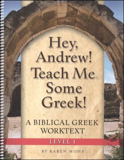 Hey, Andrew! Teach Me Some Greek! Level 1 Workbook