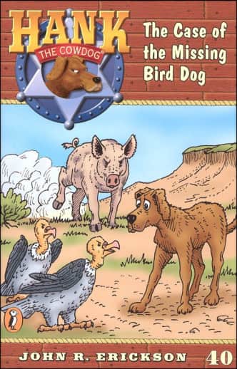 Hank the Cowdog #40: The Case of the Missing Bird Dog by John R. Erickson