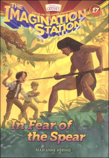 In Fear of the Spear (Imagination Station #17)