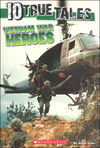 10 True Tales: Vietnam War Heroes by Allan Zullo