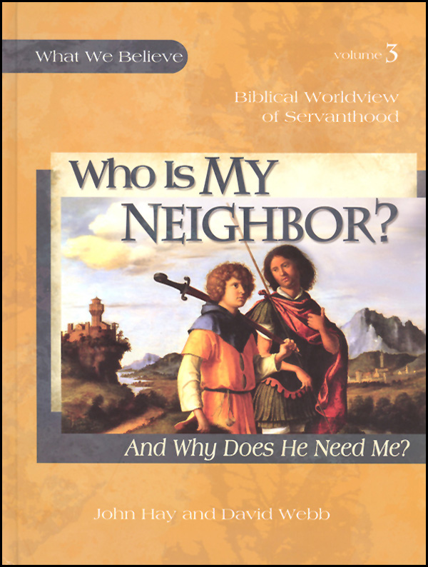 Who Is My Neighbor? (And Why Does He Need Me?) Volume 3