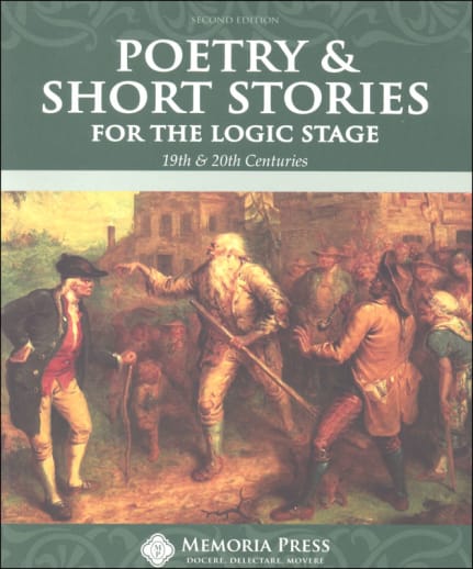 Poetry & Short Stories for the Logic Stage: Second Edition (Memoria Press)