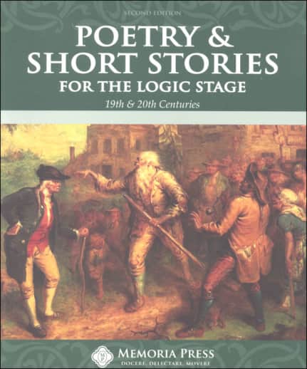 Poetry & Short Stories for the Logic Stage: Second Edition (Memoria Press)