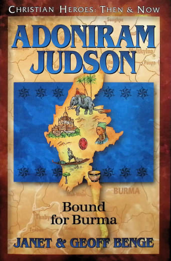 Adoniram Judson (Christian Heroes Then & Now)