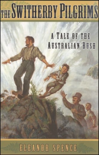 The Switherby Pilgrims: Tale of the Australian Bush by Eleanor Spence