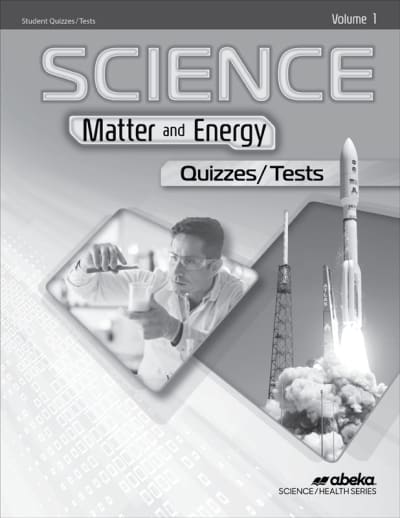 Abeka Science: Matter and Energy Quiz and Test Book Volume 1 - Revised
