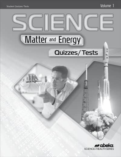 Abeka Science: Matter and Energy Quiz and Test Book Volume 1 - Revised