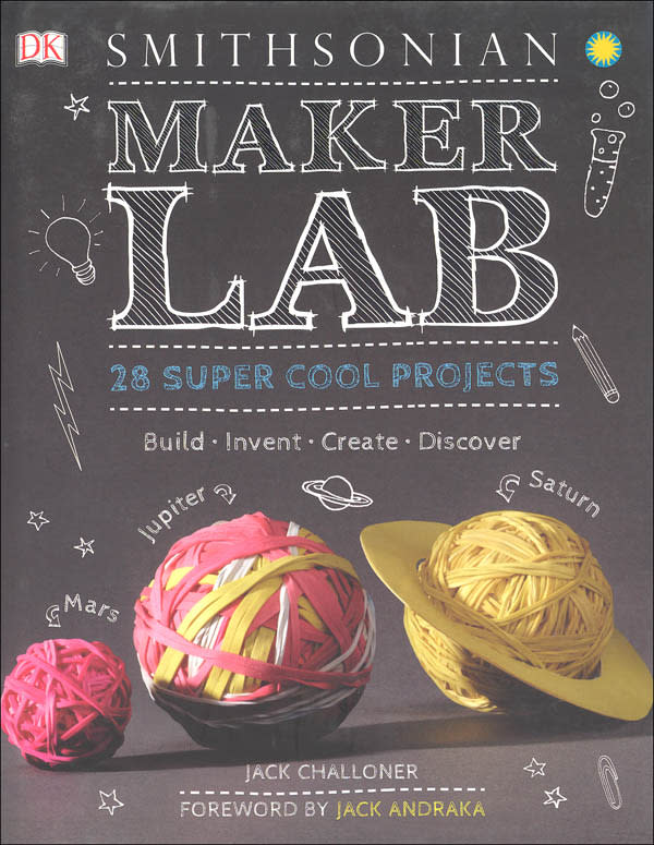Maker Lab: 28 Super Cool Projects (Smithsonian)