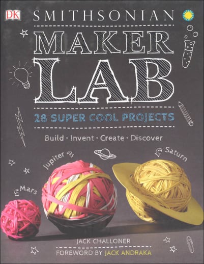 Maker Lab: 28 Super Cool Projects (Smithsonian)