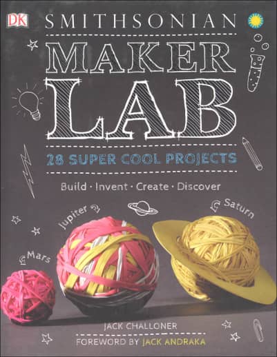 Maker Lab: 28 Super Cool Projects (Smithsonian)