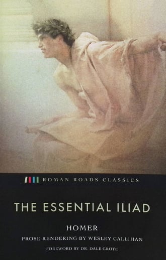 Essential Iliad (Roman Roads Classics)
