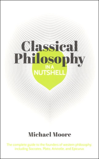 Classical Philosophy in a Nutshell